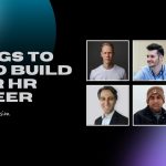 Things to do to Build your HR Career