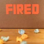 What Should You Do if You Think You Might Get Fired Tomorrow?