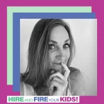 Jody Swain, Founder, Hire and Fire your Kids